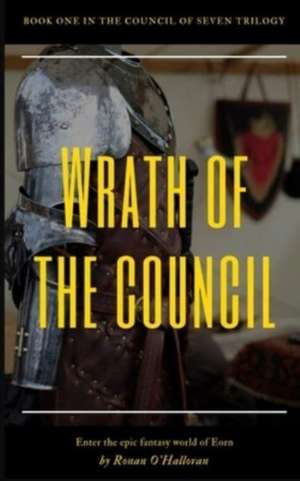 Wrath of the Council de Ronan O'Halloran