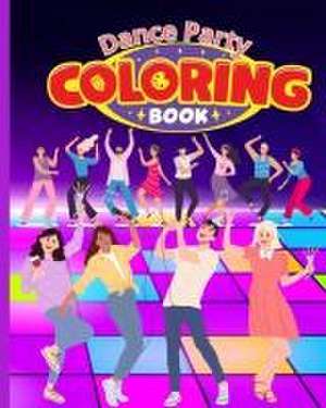 Dance Party Coloring Book de Thy Nguyen