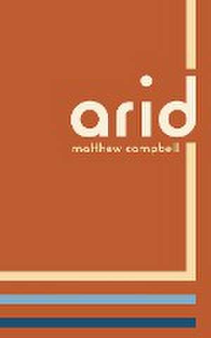 Arid de Matthew Campbell