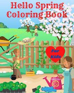 Hello Spring Coloring Book for Kids de Sophia Caleb