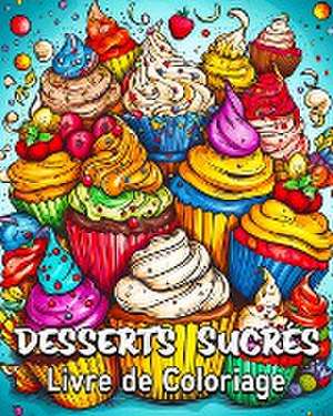 Desserts Sucrés Livre de Coloriage de Lea Schöning