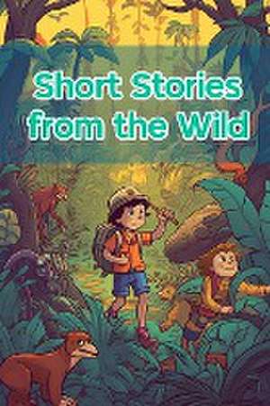 Short Stories from the Wild de Nicole Hargraves