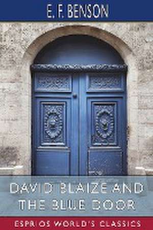 Benson, E: David Blaize and the Blue Door (Esprios Classics)