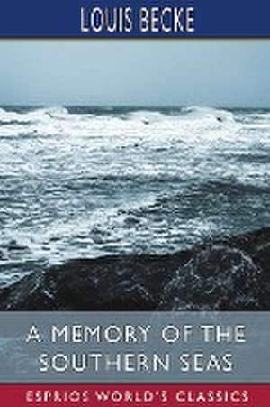 A Memory of the Southern Seas (Esprios Classics) de Louis Becke