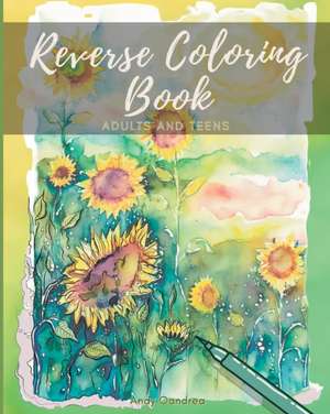Oandrea, A: Reverse Coloring Book