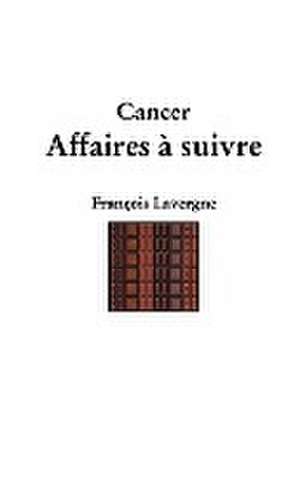 Cancer de François Lavergne