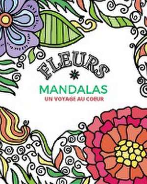 Fleurs Mandalas - Livre de Coloriage pour Adultes de Mandala Printing Press