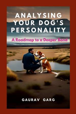 Analysing Your Dog's Personality de Gaurav Garg