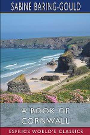 A Book of Cornwall (Esprios Classics) de Sabine Baring-Gould