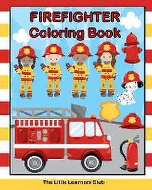 Firefighter Coloring Book de The Little Learners Club