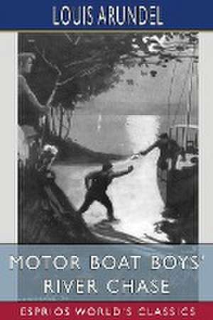 Motor Boat Boys' River Chase (Esprios Classics) de Louis Arundel