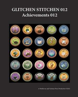 Glitchen Stitchen 012 Achievements 012 de Wetdryvac