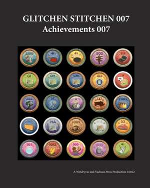 Glitchen Stitchen 007 Achievements 007 de Wetdryvac