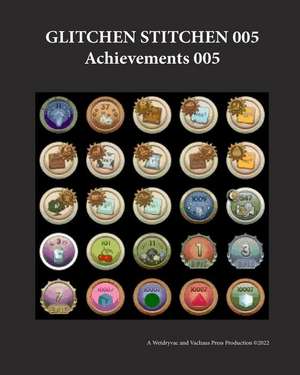 Glitchen Stitchen 005 Achievements 005 de Wetdryvac