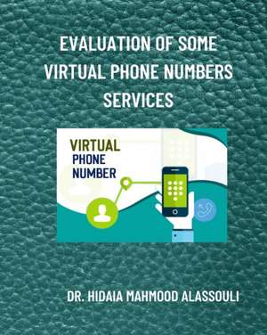 Evaluation of Some Virtual Phone Numbers Services de Hidaia Mahmood Alassouli