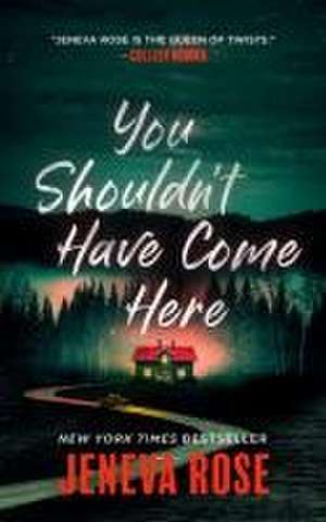 You Shouldn't Have Come Here de Jeneva Rose