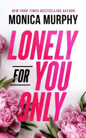 Lonely for You Only de Monica Murphy