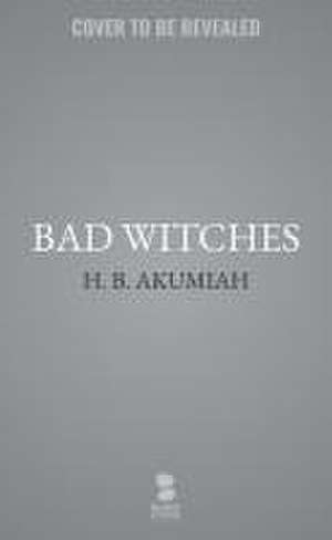 Bad Witches de H B Akumiah