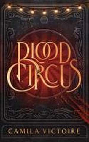 Blood Circus de Camila Victoire