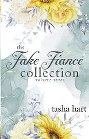 The Fake Fiancé Collection Volume Three de Tasha Hart