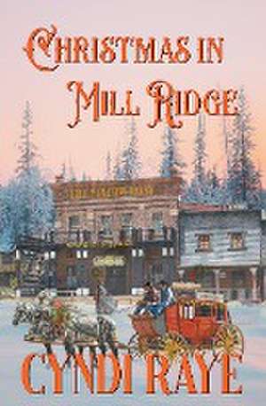 Christmas in Mill Ridge de Cyndi Raye