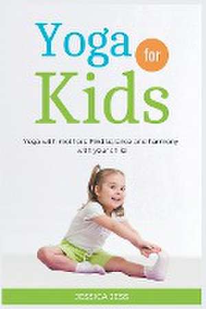 Yoga For Kids de Jessica Jess