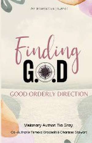 Finding G.O.D. Good Orderly Direction de Latia Gray