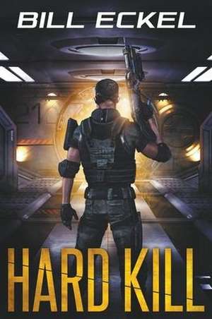 Hard Kill de Bill Eckel