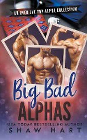 Big Bad Alphas de Shaw Hart