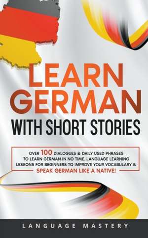 Learn German with Short Stories de Language Mastery