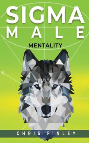 Sigma Male Mentality de Chris Finley