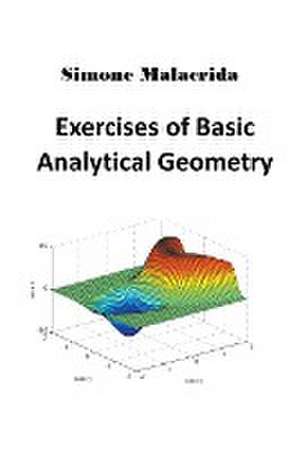 Malacrida, S: Exercises of Basic Analytical Geometry