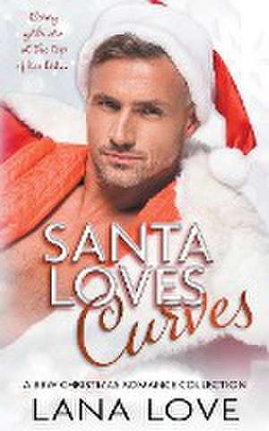 Santa Loves Curves de Lana Love