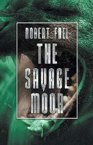 The Savage Moor de Robert Fael