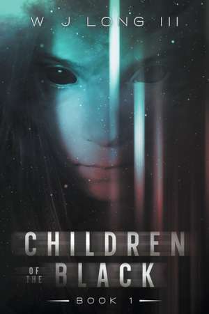 Children of the Black de W J Iii Long