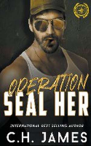 Operation SEAL Her de C. H. James