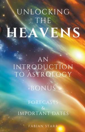 Unlocking The Heavens de Fabian Starr