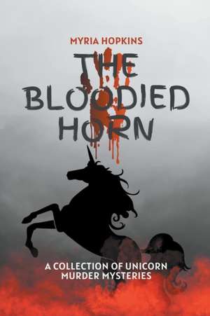 The Bloodied Horn de Myria Hopkins