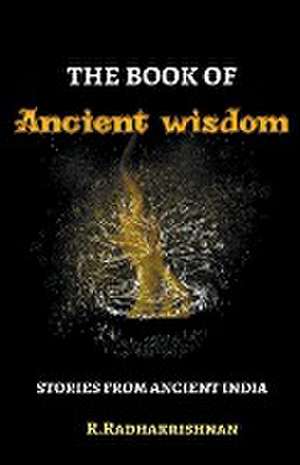 The Book of Ancient Wisdom de R. Radhakrishnan