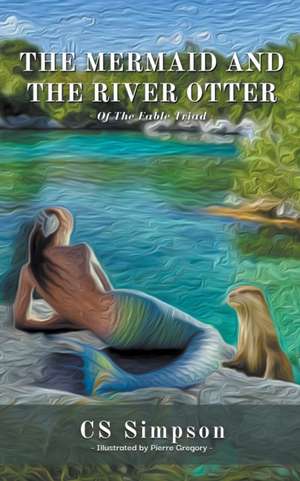 The Mermaid and the River Otter de Cs Simpson