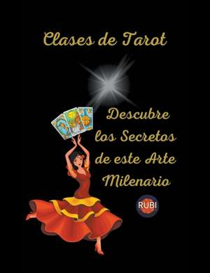 Clases de Tarot Descubre los Secretos de este Arte Milenario de Rubi Astrólogas