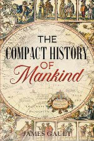 The Compact History of Mankind de James Gault