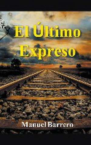 El último expreso de Manuel Barrero