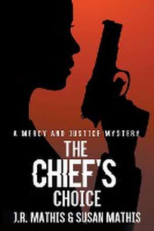 The Chief's Choice de J. R. Mathis