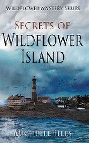 Secrets of Wildflower Island de Michelle Files