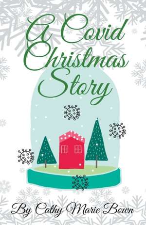 A Covid Christmas Story de Cathy Marie Bown