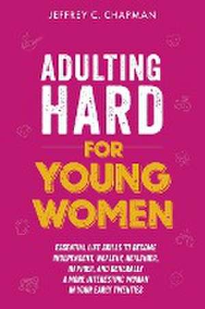 Adulting Hard for Young Women de Jeffrey C. Chapman