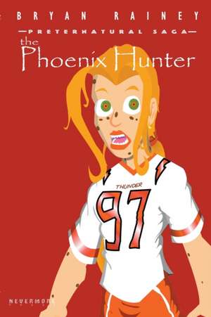 the Phoenix Hunter de Bryan Rainey