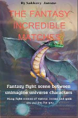 The Fantasy Incredible Matches de Sakkavy Jarone