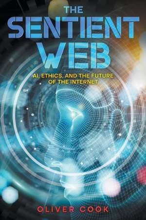 The Sentient Web de Oliver Cook